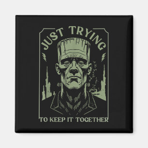 Funny Frankenstein Monster Just Trying To Keep It Magnet