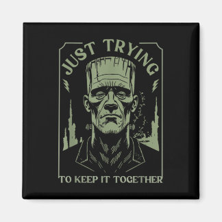 Funny Frankenstein Monster Just Trying To Keep It Magnet