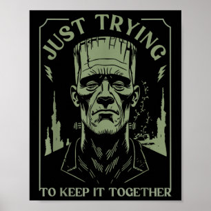 Funny Frankenstein Monster Just Trying To Keep It Poster