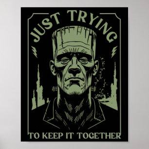 Funny Frankenstein Monster Just Trying To Keep It Poster