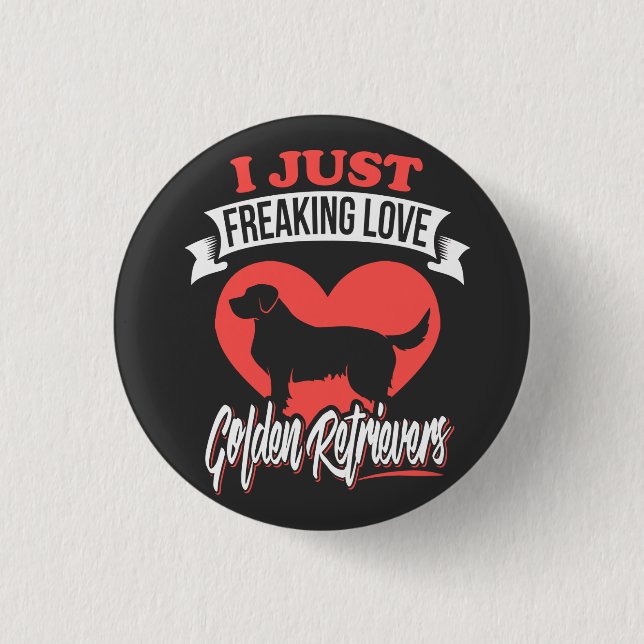 Funny Freaking Love My Golden Retriever     Button (Front)