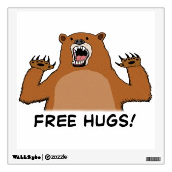 Funny Free Bear Hugs Wall Decal by chuckink at Zazzle