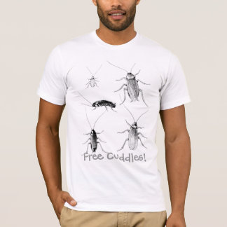 Funny Free Cuddles with Roaches T-Shirt
