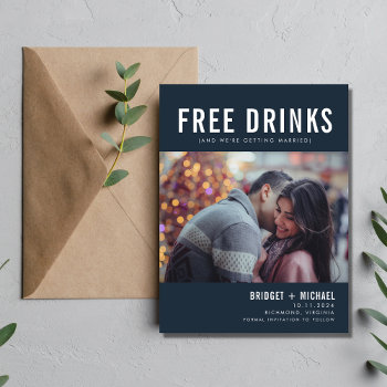 Funny Free Drinks Photo Navy Wedding Save The Date Announcement Postcard by stylelily at Zazzle