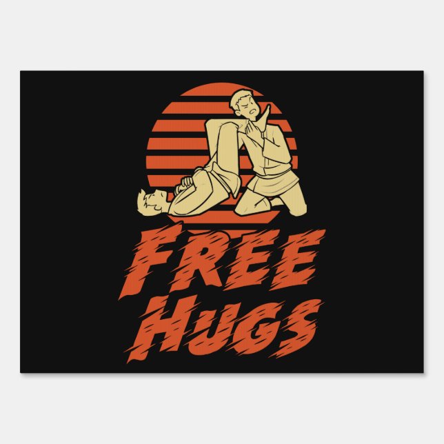 Funny Free Hugs - Brazilian Jiu-Jitsu, BJJ Gift Sign (Front)