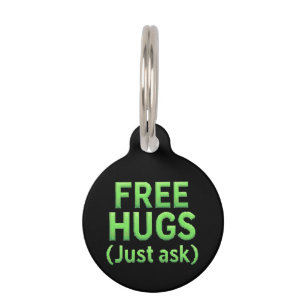 Funny Free Hugs Just Ask Family Sarcastic & Fun Pet ID Tag