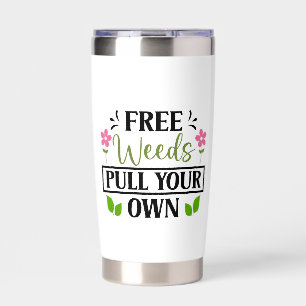 Funny free weeds word art insulated tumbler