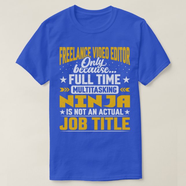 Funny Freelance Video Editor Job Title T-Shirt (Design Front)