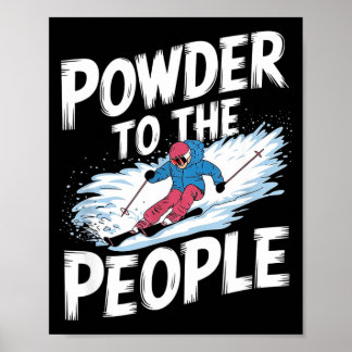 Funny freerider skier skiing quote - powder to the poster