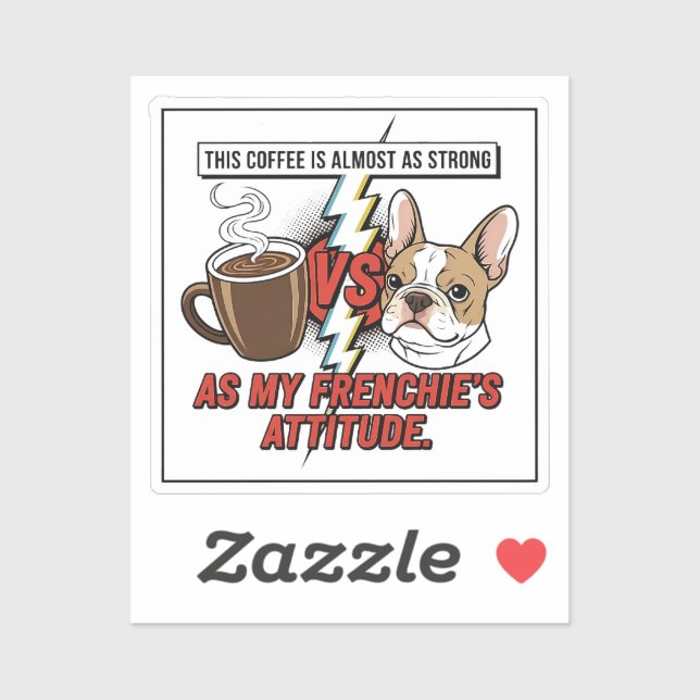 Funny French Bulldog Attitude vs Coffee Comic Styl Sticker (Sheet)
