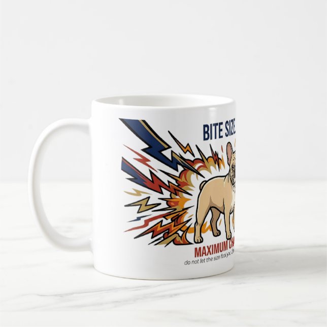 Funny French Bulldog Bite Size Maximum Chaos Dog  Coffee Mug (Left)