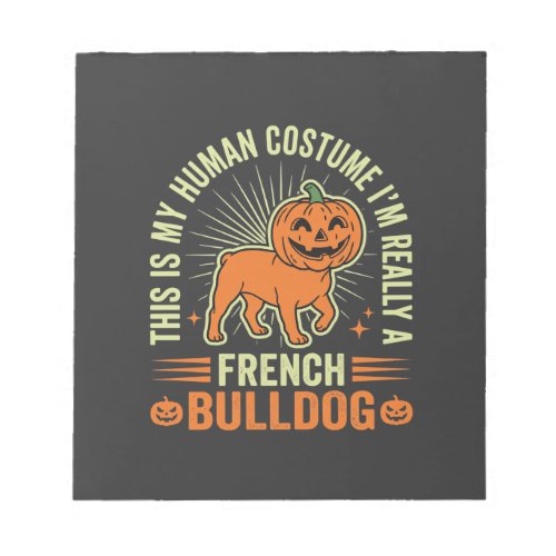Funny French Bulldog Halloween Human Costume Desig Notepad