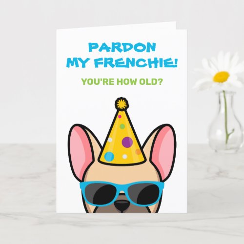 Funny French Bulldog Light Fawn Frenchie Birthday  Card