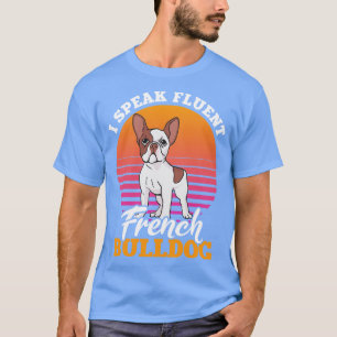 Funny French Bulldog Lovers Gift Dog Frenchie 17 T-Shirt