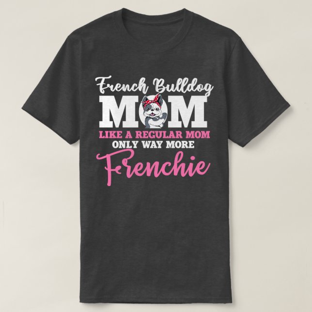 Funny French Bulldog Lovers Gift Dog Frenchie 18 T-Shirt (Design Front)