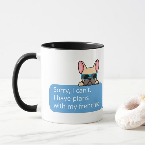 Funny French Bulldog Mug