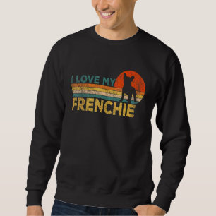 Funny French Bulldog Owner Frenchie Mom Frenchie D Sweatshirt