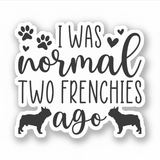 Funny French Bulldog Owners and Lovers Sticker (Front)
