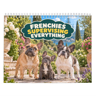 Funny French Bulldogs Supervising Everything Calendar