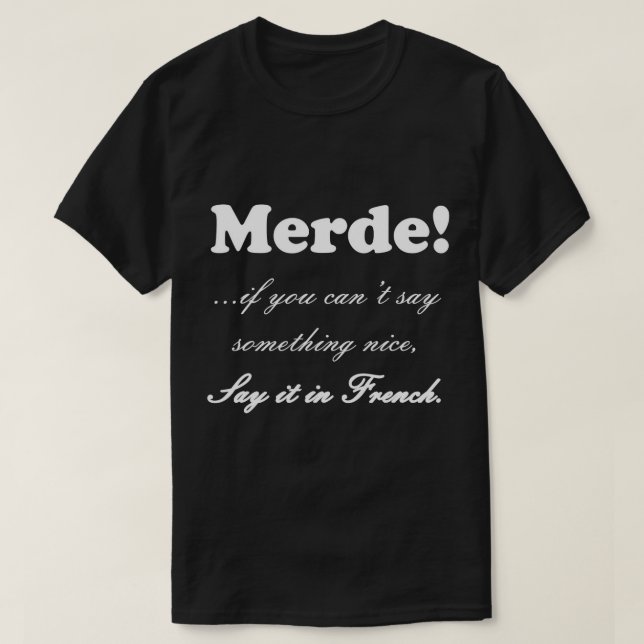 Funny French saying T-shirt for men and women (Design Front)