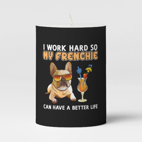 Funny Frenchie  French Bulldog Lover Pillar Candle