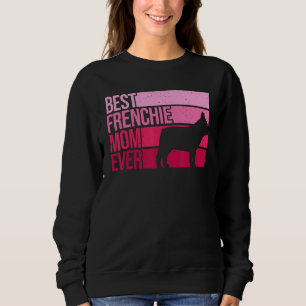 Funny Frenchie Mom For Women Girls French Bulldog  Sweatshirt