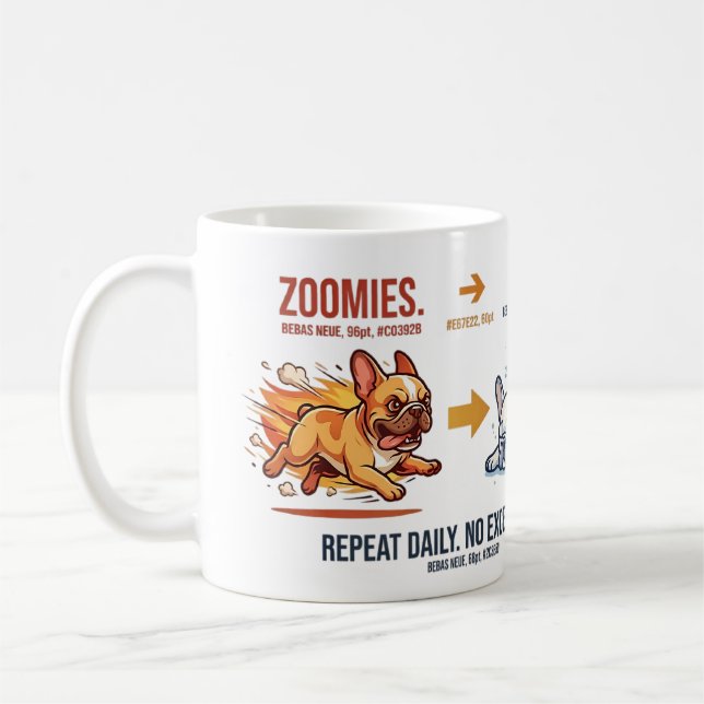 Funny Frenchie Zoomies to Coma Daily Routine Mug (Left)