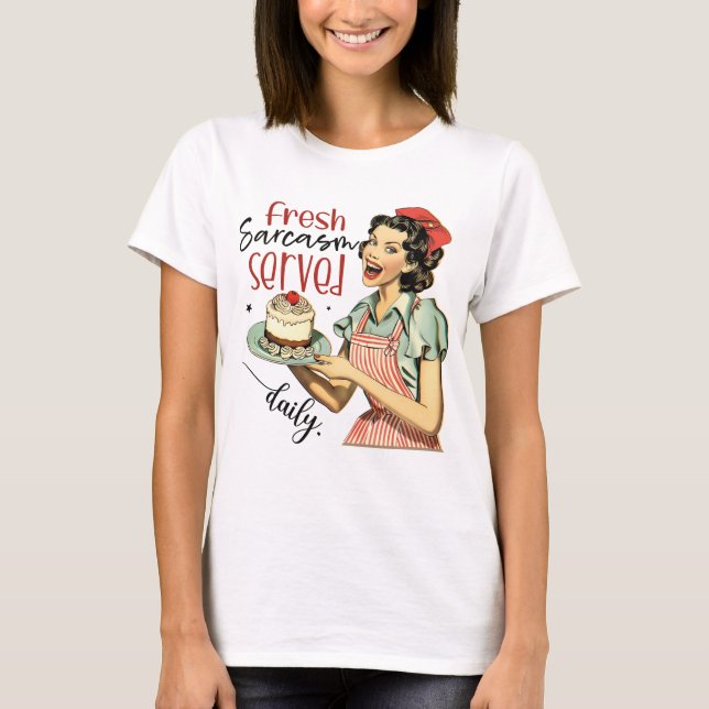 funny fresh sarcasm word art retro lady  T-Shirt (Front)