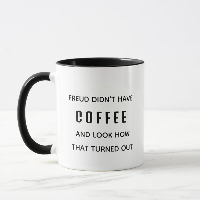 Funny Freud Didn’t Have Coffee Psychology Mug (Left)