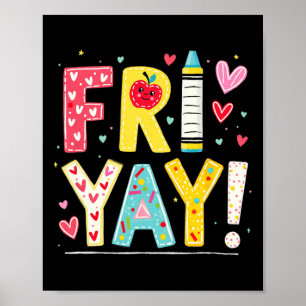 Funny Fri-yay Happy Friday Weekend Teacher Back To Poster