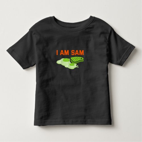 Funny Fried Green Ham and Eggs Days I Am Sam Toddler T_shirt