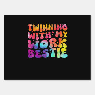 Funny Friends Twinning With My Work Bestie Spirit  Sign