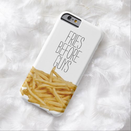 Funny fries before guys hipster humor girly girl barely there iPhone 6 case