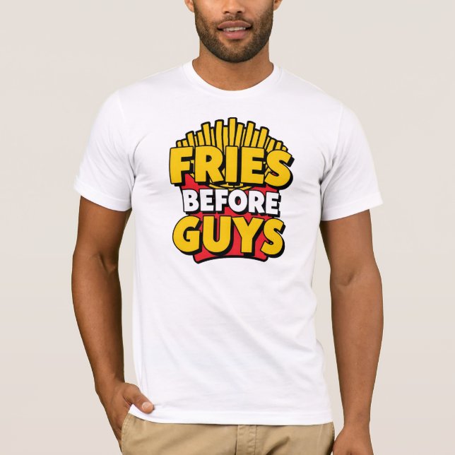 Funny "Fries Before Guys" Quote T-Shirt (Front)