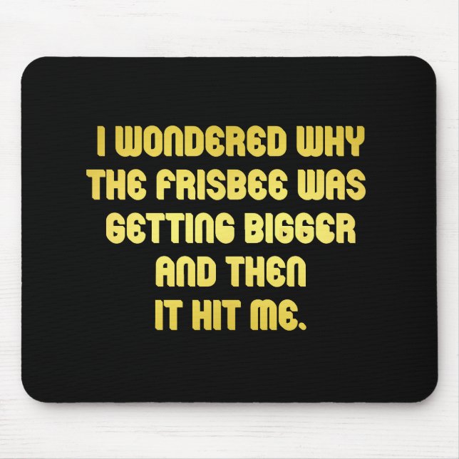 Funny Frisbee Joke Mouse Pad (Front)