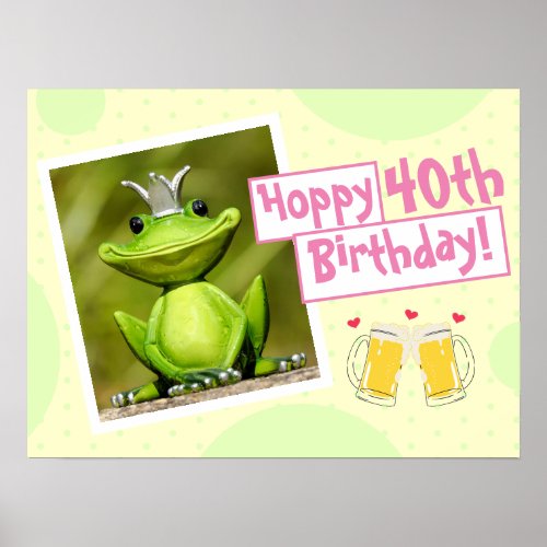 Funny Frog  Beer 40th Hoppy Birthday Poster