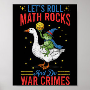 Funny Frog Goose Let's Roll Math Rocks And Do War  Poster