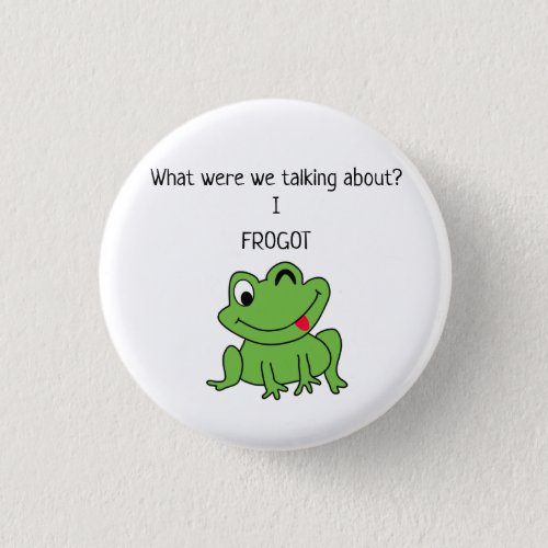 Funny Frog Novelty Button Jokes Forgot Pin Button