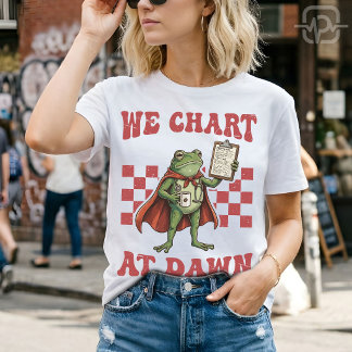 Funny Frog Nurse We Chart At Dawn RN Humor T-Shirt