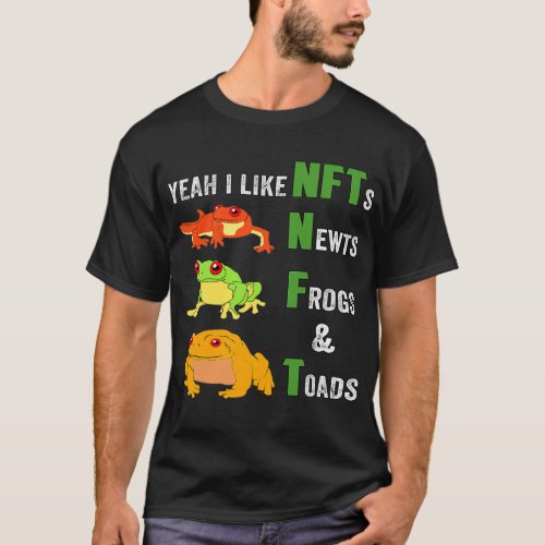 Funny Frog Shirt I Like NFTs Newts Frogs Toads Wom