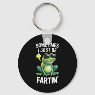 Funny Frog - Sometimes I Just Be Fartin'  Keychain
