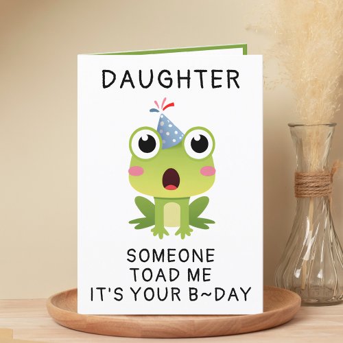 Funny Frog Toad Croak Daughter Happy Birthday