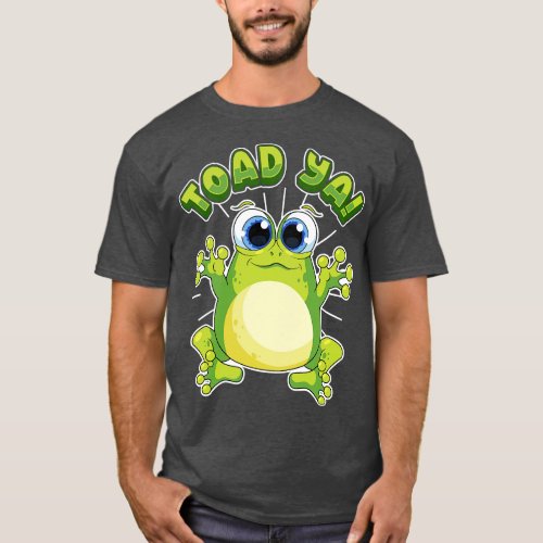 Funny Frog Toad Ya Humor Sayings Quotes T_Shirt