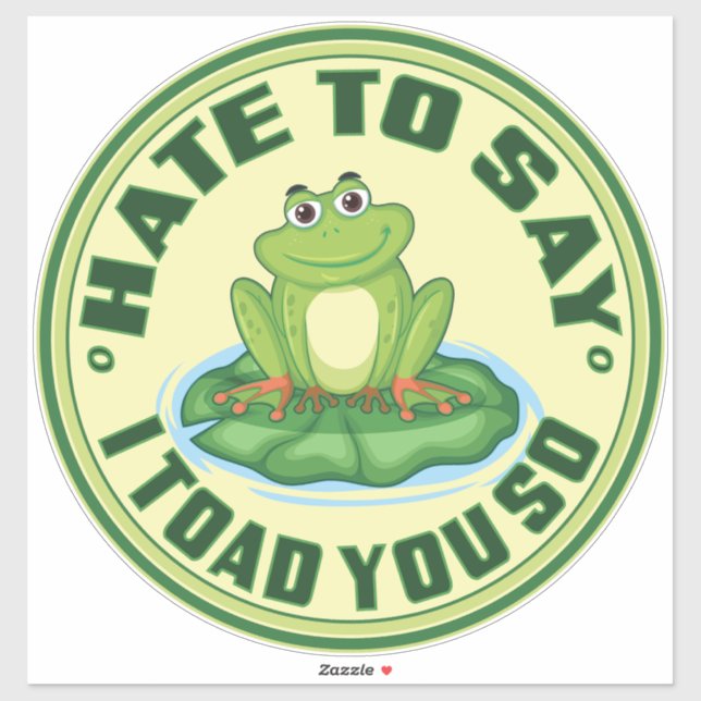Funny Frog “Toad You So” Pun Sticker (Sheet)