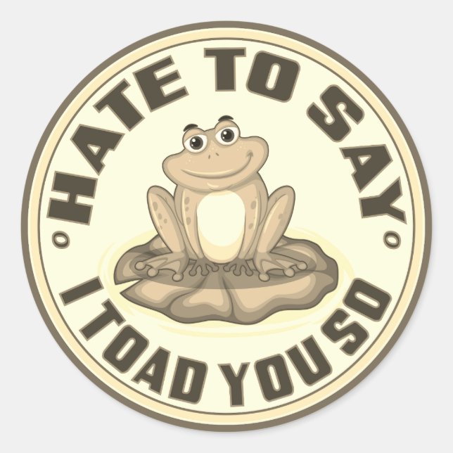 Funny Frog “Toad You So” Pun Sticker (Front)