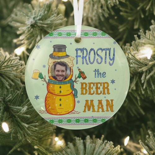 Funny Frosty Beer Man Humor Custom Photo Christmas Glass Ornament