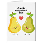 Funny fruit pun we make the perfect pear (Front)