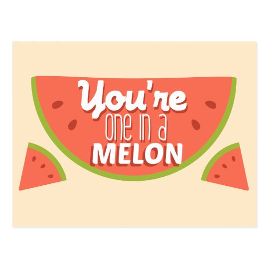 Funny fruit pun you're one in a million (melon) postcard | Zazzle.com