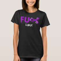 funny fu lupus for lupus warrior  T-Shirt