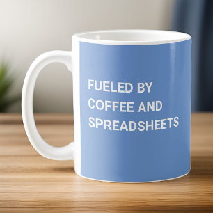 Funny Fueled By Coffee and Spreadsheets Light Blue Coffee Mug